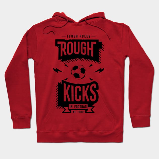 Rough Kicks, Tough Rules Hoodie by RoughKicks